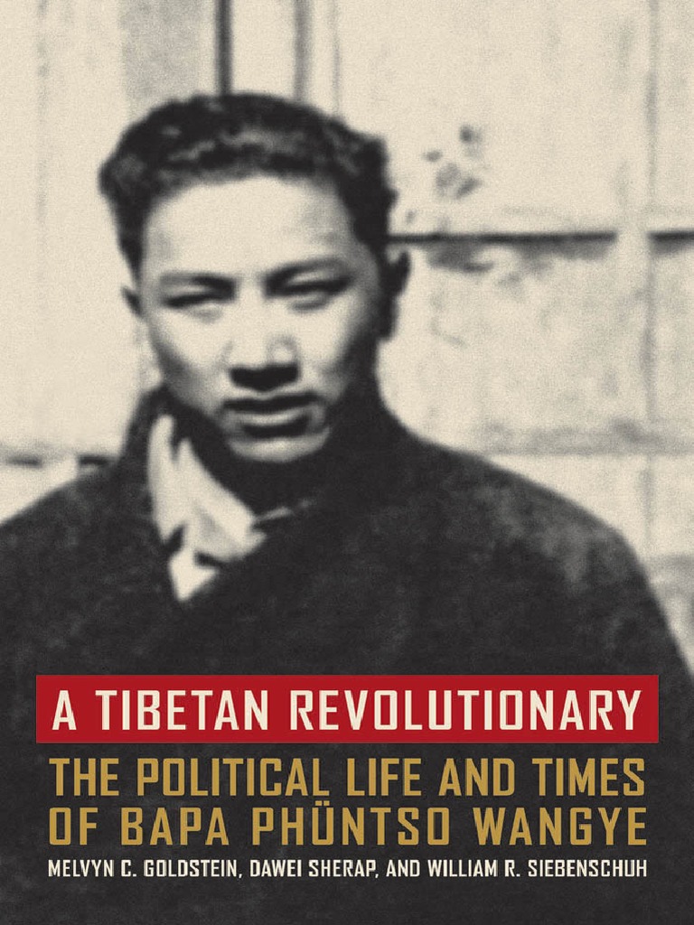 A tibetan revolutionary the political life and times of bapa phuntso