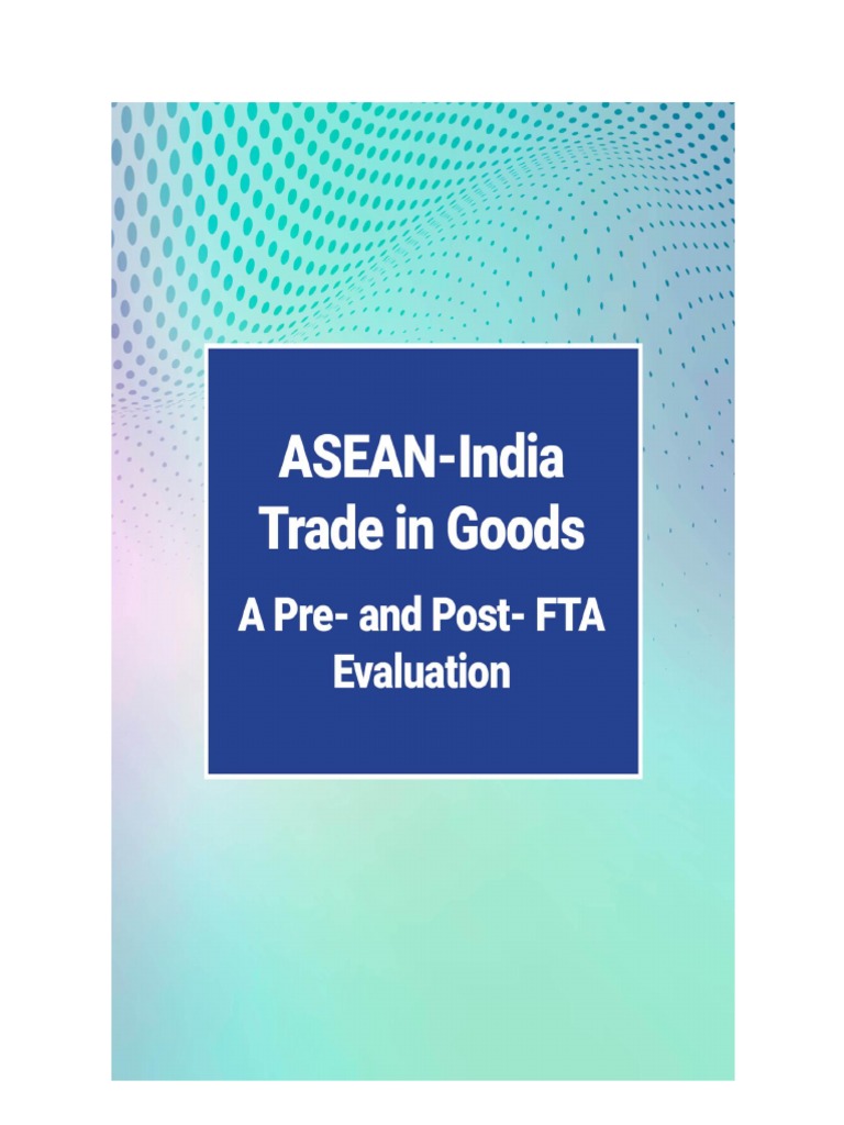 ASEAN-India Trade: FTA Impact Analysis | PDF | Non Tariff Barriers To ...