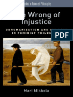 (Studies in Feminist Philosophy) Mikkola, Mari - The Wrong of Injustice - Dehumanization and Its Role in Feminist Philosophy-Oxford University Press (2016)