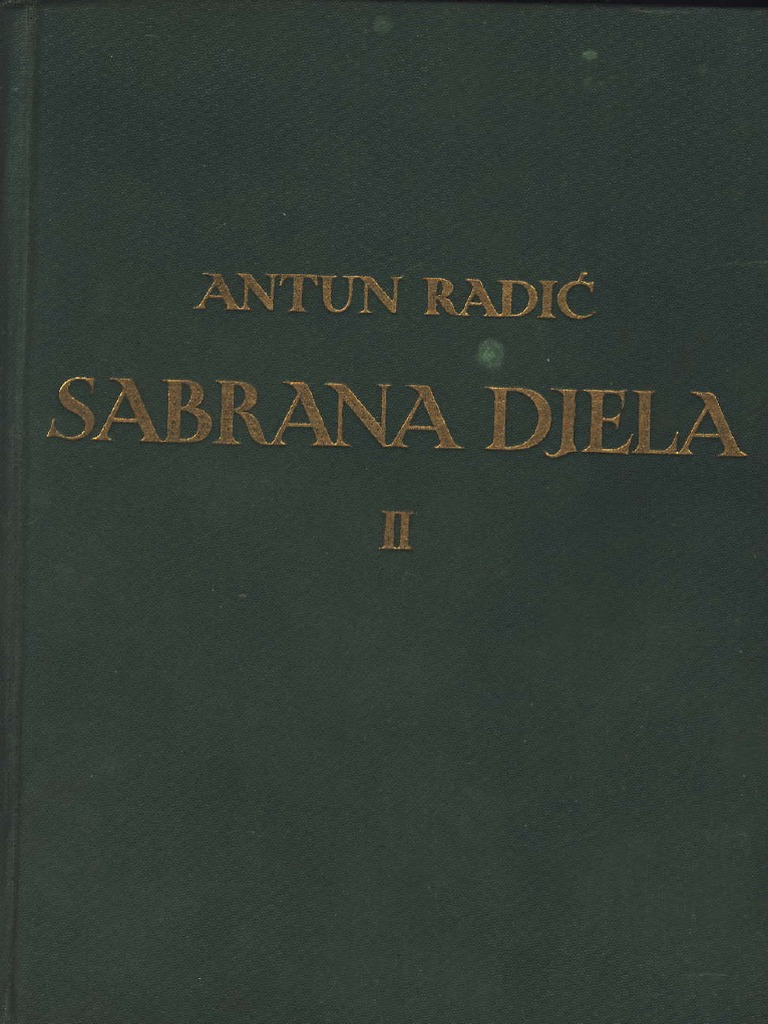 Antun Radić - Sabrana Djela Antuna Radića II. Dom 1900.-Seljačka Sloga ...