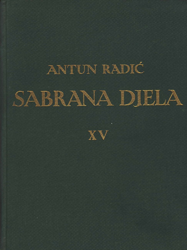 Antun Radić - Sabrana Djela Antuna Radića XV. O Hrvatskom Književnom ...