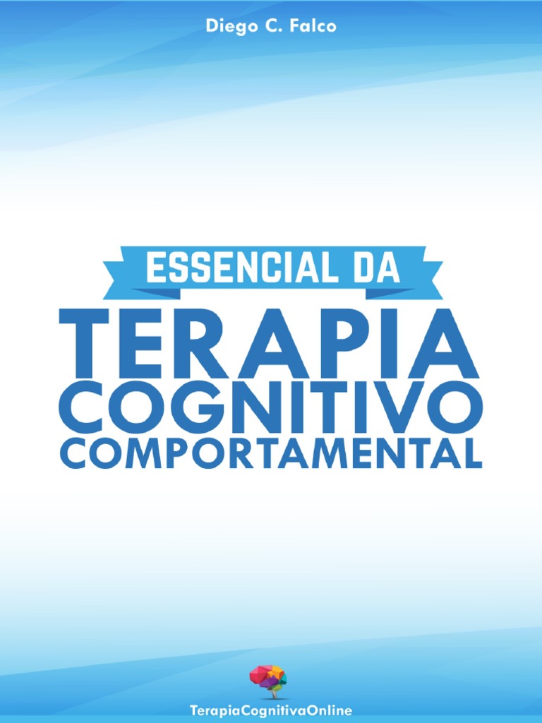 Essencial Da Terapia Cognitivo Comportamental Tcc Para Iniciantes E