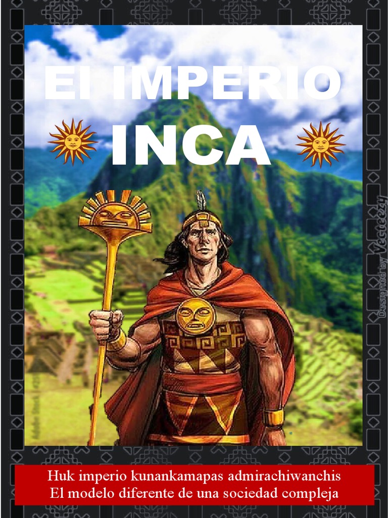 El Imperio Inca: Estructura y Creencias | PDF | Imperio Inca | Andes