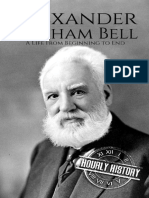 Alexander Graham Bell - A Life From Beginning To End (Biographies of Inventors Book 2)