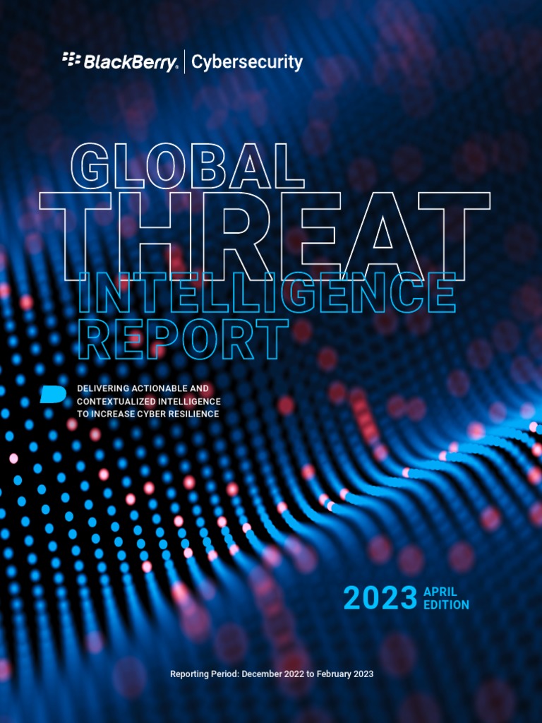 BlackBerry - Global - Threat - Intelligence - Report 2023 | PDF ...