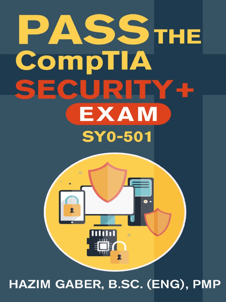 PASS The CompTIA Security+ Exam SY0501 by Gaber, Hazim (Gaber, Hazim