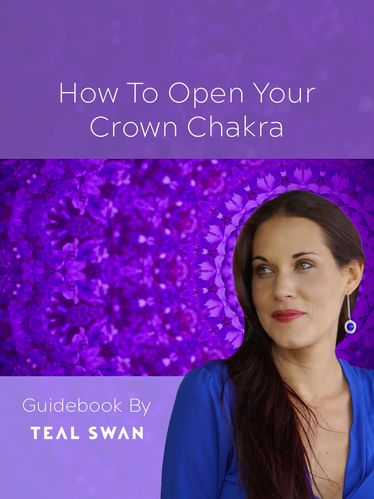 How To Open Your Crown Chakra - Teal Swan | PDF | Chakra | Meditation