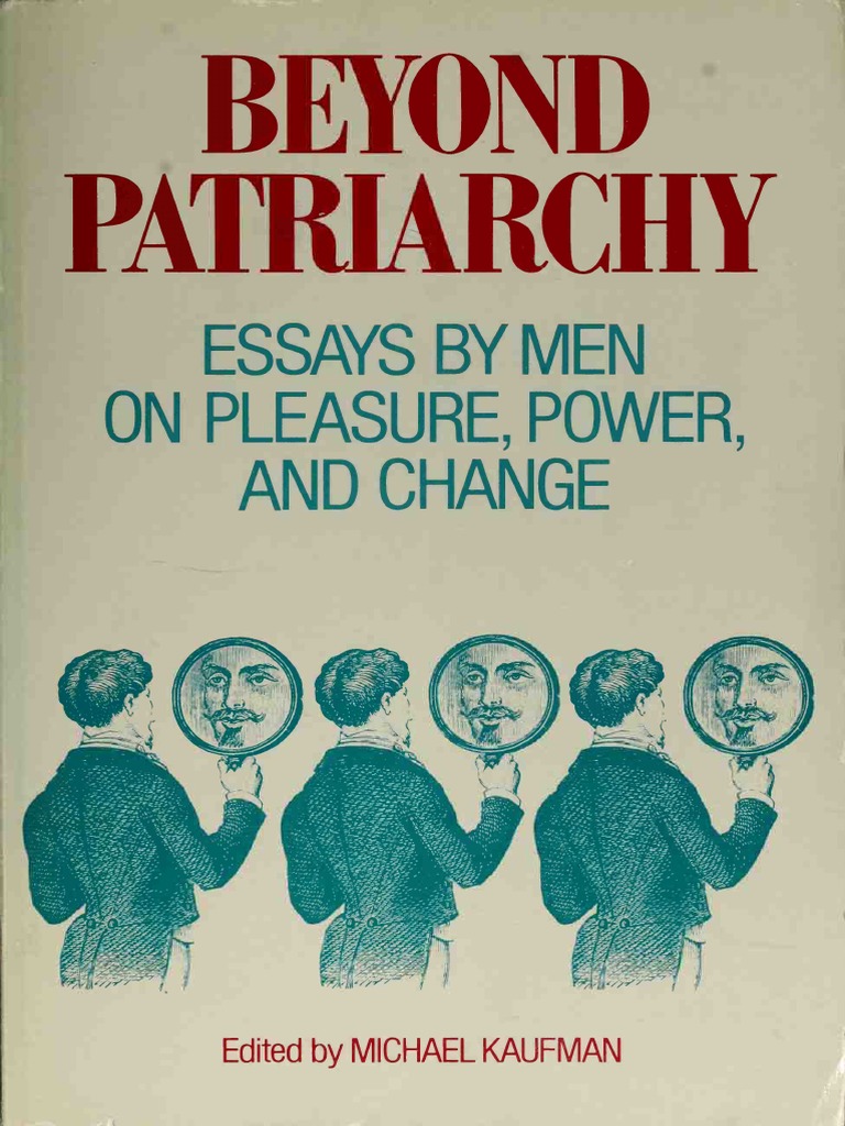 Beyond Patriarchy Essays by Men On Pleasure Power and Change ...