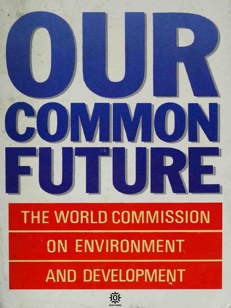 World commission on environment and development our common future