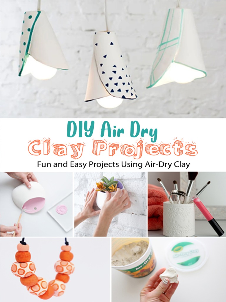 Diy Air Dry Clay Projects Fun And Easy Pr Jose Escobar Pdf Paint