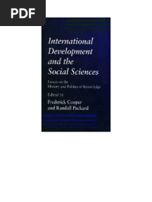 Frederick Cooper (Editor), Randall M. Packard (Editor) - International Development and The Social Sciences - Essays On The History and Politics of Knowledge-University of California Press (1998)