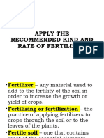 Apply The Recommended Kind and Rate of Fertilizer
