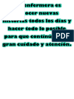 Ser Enfermera Es Conocer Nuevas Historias Todos Los Días y Hacer Todo Lo Posible para Que Continúen Con Gran Cuidado y Atención