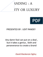 Branding: A Necessity or Luxury: Presented By: Udit Pandey