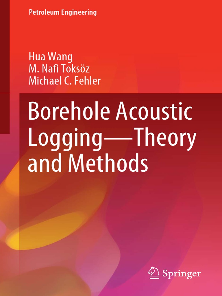 2020 (Wang Et Al) Borehole Acoustic Logging - Theory and Methods