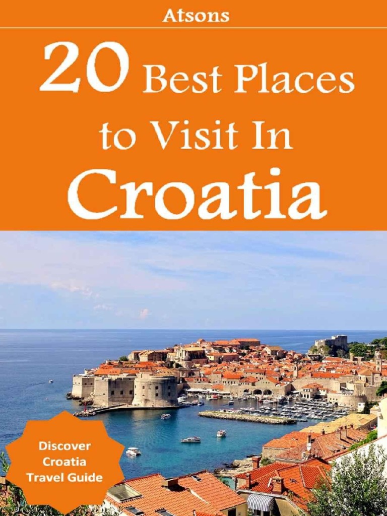 20 Best Places To Visit in Croatia Discover Croatia Travel Guide