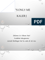 Kaleb J-It's Only me