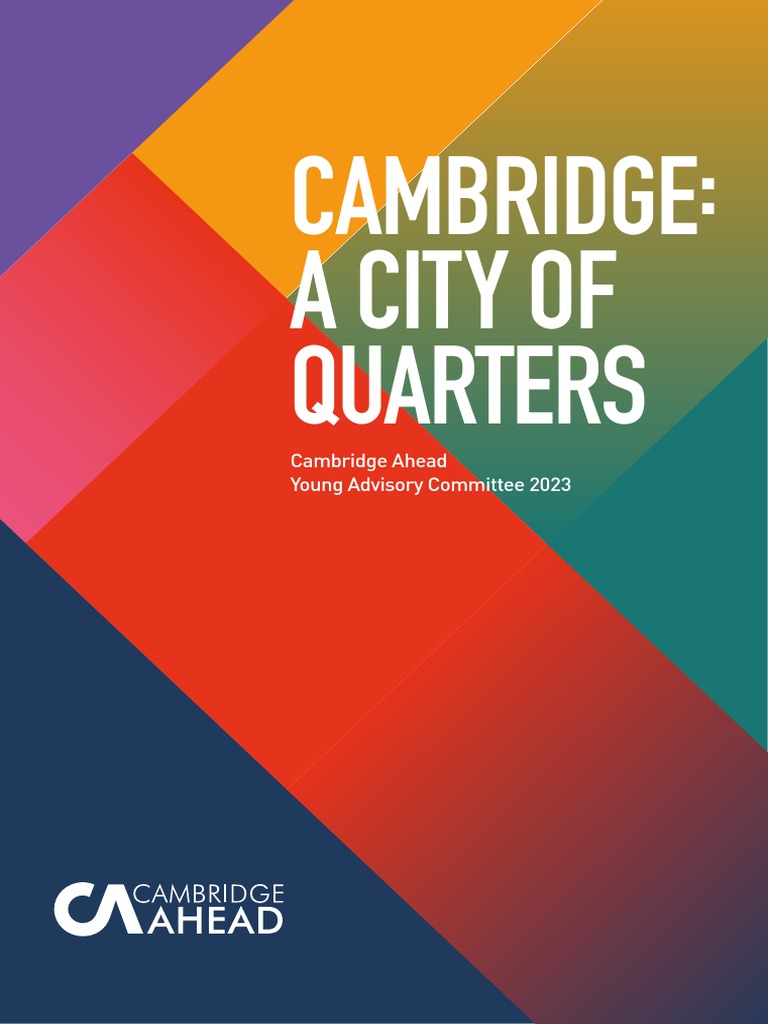 Cambridge A City of Quarters Cambridge Ahead Young Advisory Committee