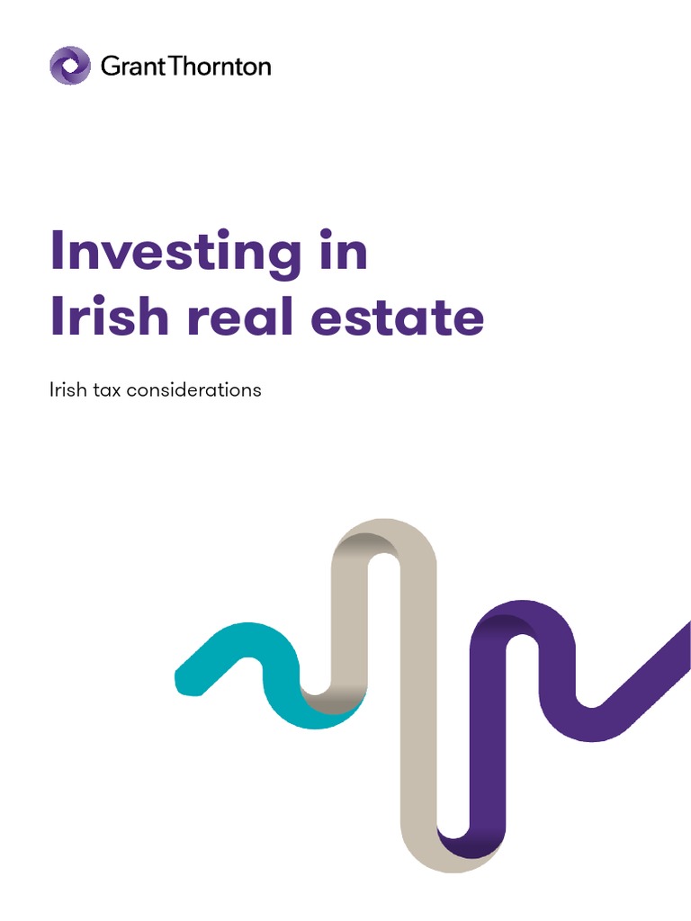 Grant Thornton Investing in Irish Real Estate PDF Capital Gains Tax Taxes