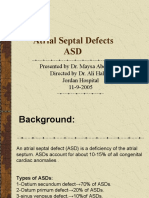 Atrial Septal Defects: Presented by Dr. Maysa Abdul Haq Directed by Dr. Ali Halabi Jordan Hospital 11-9-2005