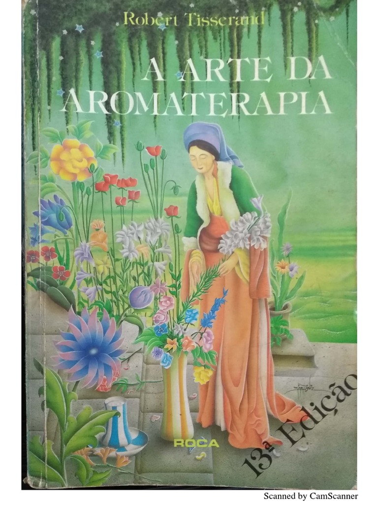 A Arte Da Aromaterapia Robert Tisserand Pdf