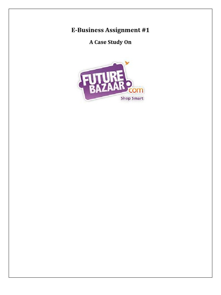 Futurebazaar.com E-Business Case Study | PDF | Search Engine ...