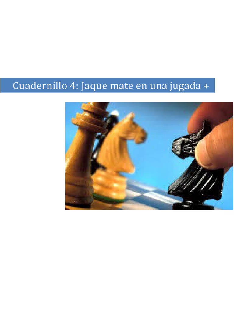 Cuadernillo 4 - Jaque Mate en Una Jugada + | PDF