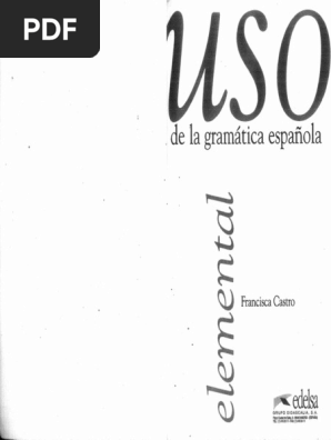 Francisca Castro - Uso de La Gramatica Espanola - Elemental | PDF