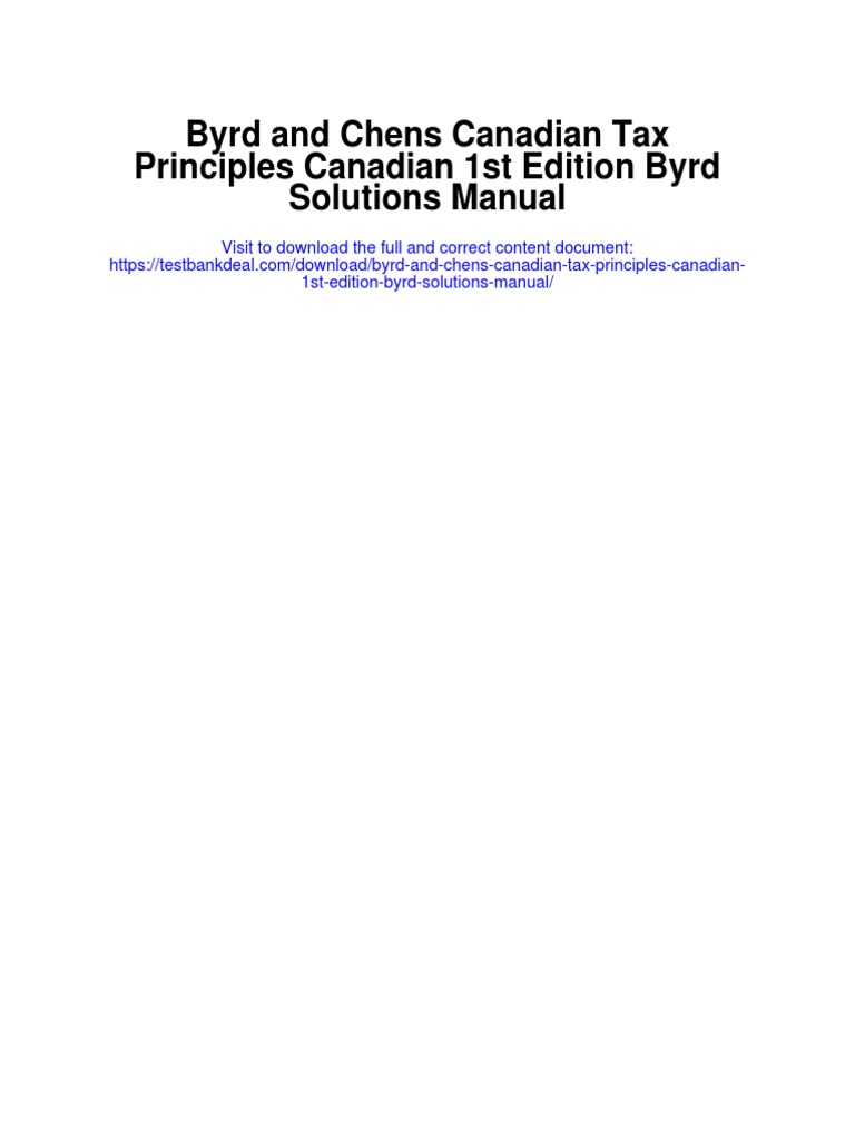 Byrd and Chens Canadian Tax Principles Canadian 1st Edition Byrd Solutions Manual PDF Taxes