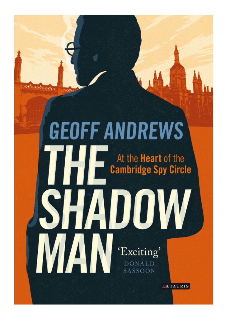 The Shadow Man at The Heart of The Cambridge Spy Circle Compress | PDF