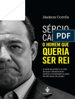 Sérgio Cabral - o Homem Que Queria Ser Rei - Hudson Corrêa