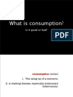 What Is Consumption?: Is It Good or Bad?