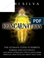 Reincarnation_ the Ultimate Guide to Rebirth, Karma and Old Souls and What Astrology, Wicca and Other Spiritual Practices Say About Past Lives