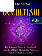 Occultism - The Ultimate Guide To The Occult, Including Magic, Divination, Astrology, Witchcraft, and Alchemy