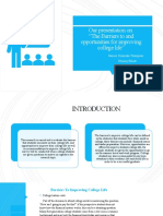 Our Presentation On Barriers and Opportunities To Improve College Life