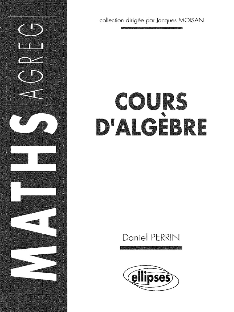 020 (Maths Monde) Daniel Perrin - Cous D'algèbre | PDF