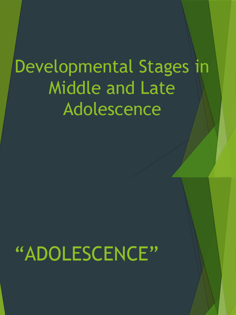 Developmental stages in middle and late adolescence pdf