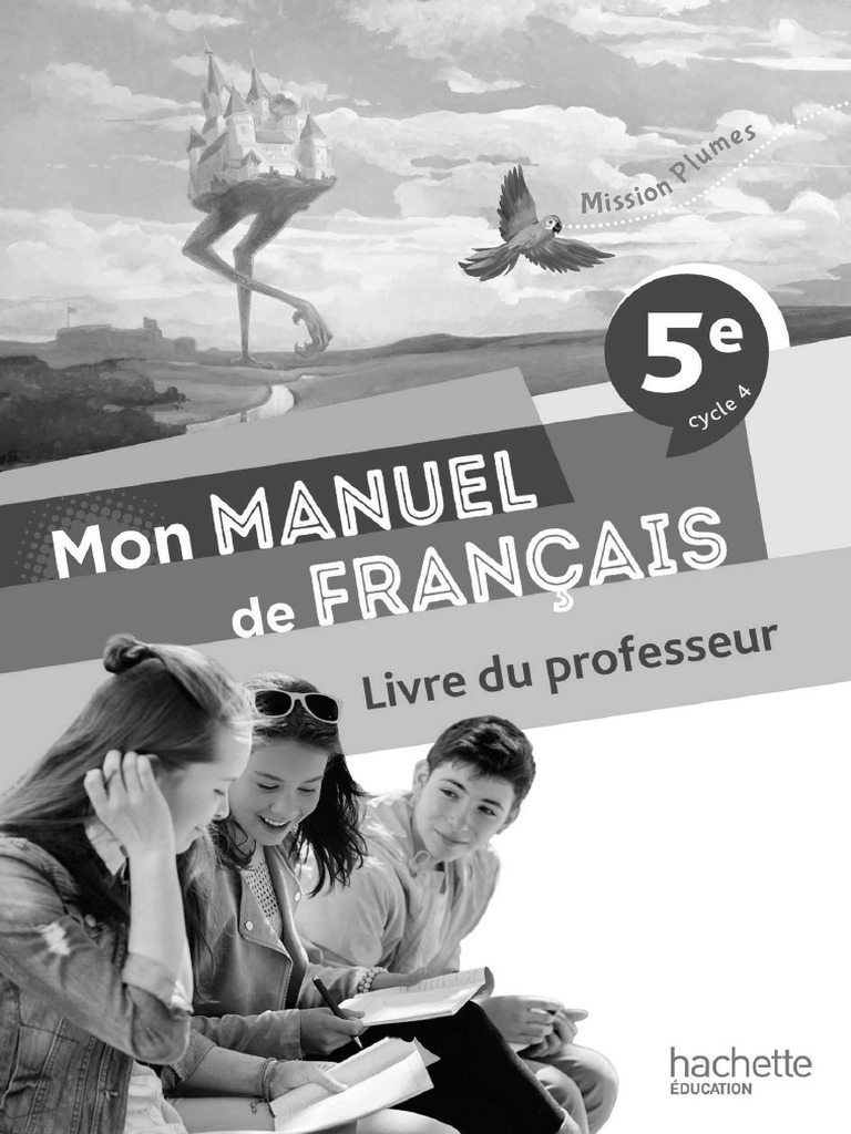 Livre Du Professeur - 5ème - Cycle 4 - Mon Manuel de Francais - Hachette  EDUCATION, PDF