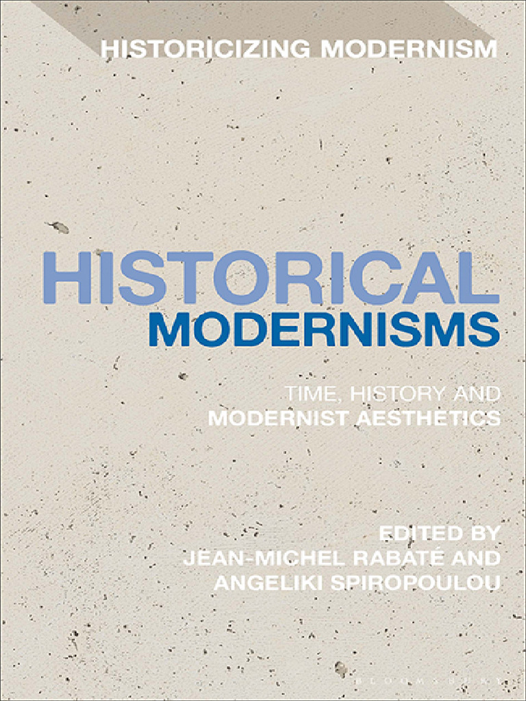 Jean Michel Rabaté Angeliki Spiropoulou Historical Modernisms Time