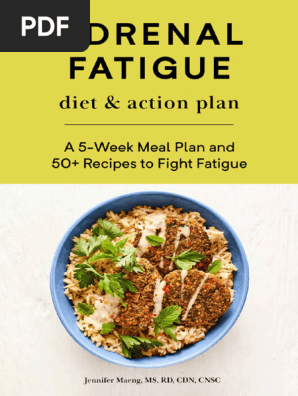 Adrenal Fatigue Diet Action Plan a 5-Week Meal Plan and 50+ Recipes to Fight Fatigue ( Etc.) PDF