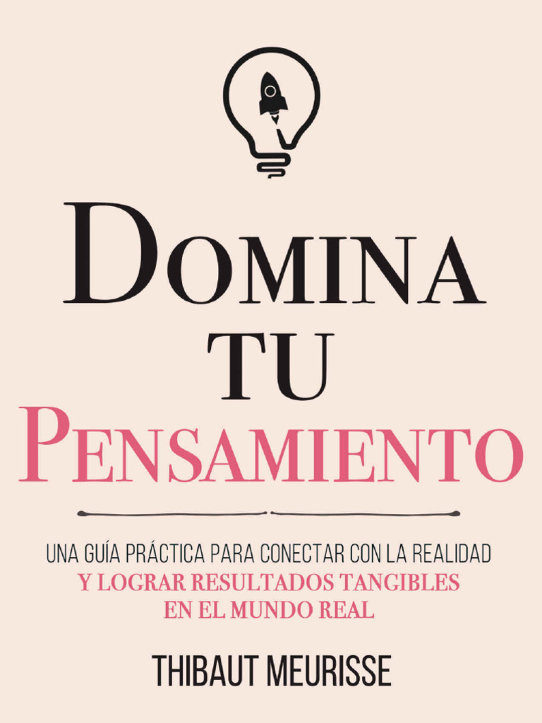 Domina tu mente y transforma tu vida | PDF | Pensamiento | Realidad