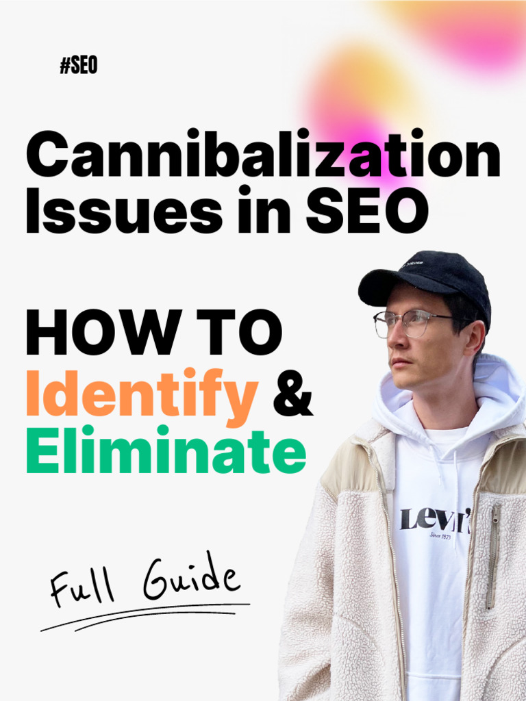Cannibalization Issues in SEO - How To Identify and Fix | PDF | Search ...