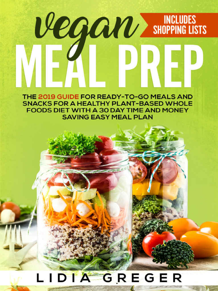 Vegan Meal Prep The 2019 Guide For Ready-to-Go Meals and Snacks For A ...