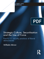 (CSS Studies In Security And International Relations _ 14) Wilhelm Mirow - Strategic Culture, Securitisation And The Use Of Force_ Post-9_11 Security Practices Of Liberal Democracies-Routledge _ Taylo