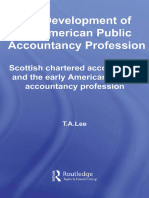 T. a. Lee - The Development of the AMerican Public Accounting Profession_ Scottish Chartered Accountants and the Early American Public Accountancy Profession (Routledge New Works in Accounting History