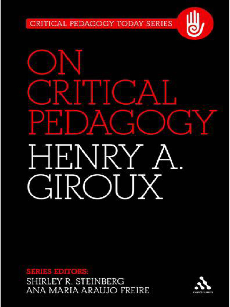 (Critical Pedagogy Today) Henry A. Giroux On Critical Pedagogy (2011