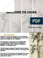 Welcome To China: Prepared By, Nazish Kamal Pankaj Pant Saurabh Yadav Vaibhav Pagia
