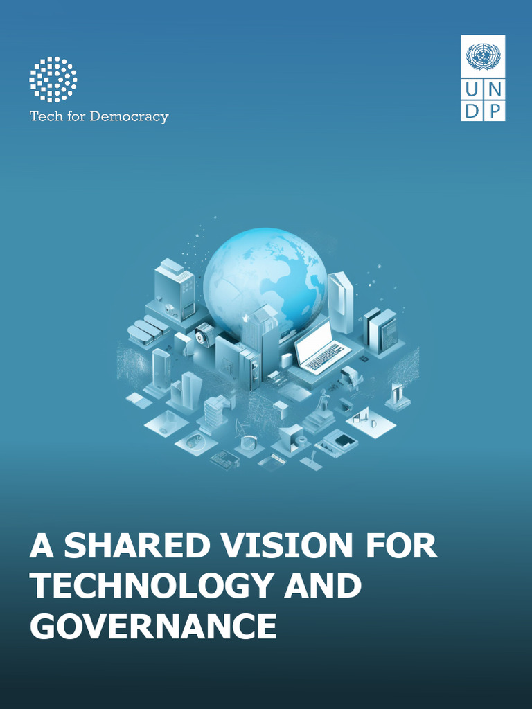 Undp A Shared Vision For Technology And Governance Pdf Governance