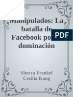Sheera Frenkel Cecilia Kang - Manipulados. La Batalla de Facebook Por La Dominación Mundial (2022)