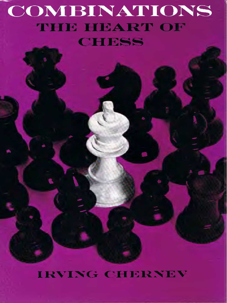 Chernev, Irving 1960 - Combinations, The Heart of Chess